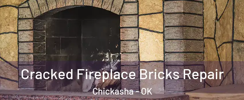  Cracked Fireplace Bricks Repair Chickasha - OK