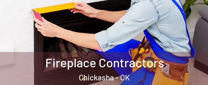  Fireplace Contractors Chickasha - OK