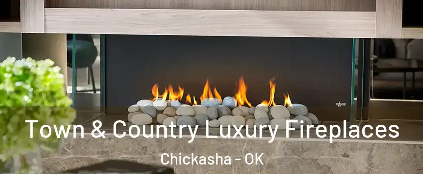  Town & Country Luxury Fireplaces Chickasha - OK
